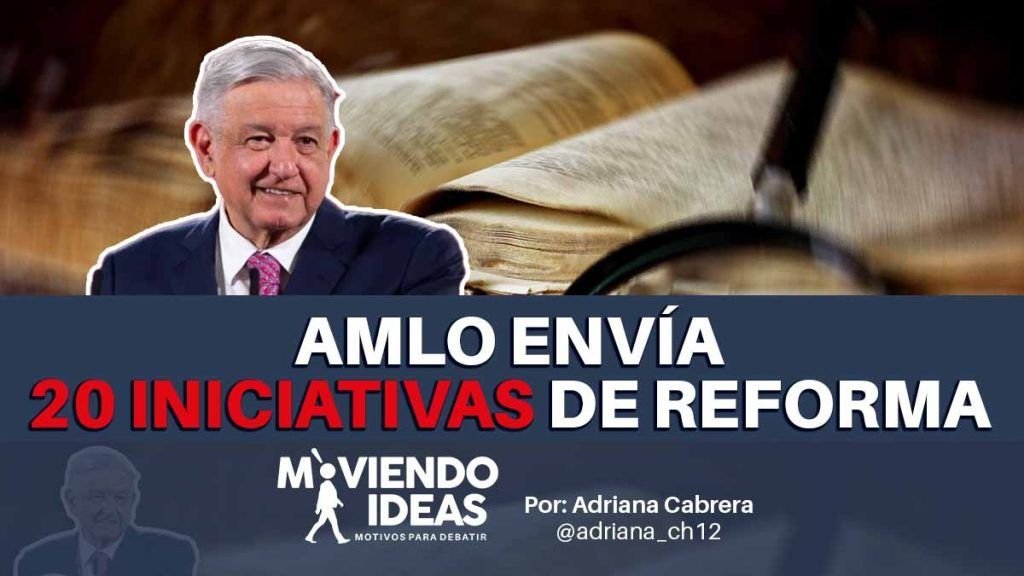 AMLO envía 20 Iniciativas de Reforma Constitucional a la Cámara de Diputados