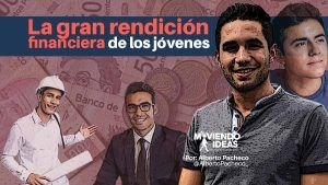 LA GRAN RENDICIÓN FINANCIERA DE LOS JÓVENES