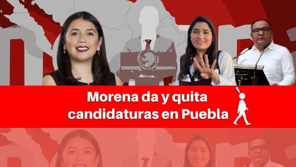 Morena asigna candidaturas pendientes y modifica la de Huauchinango