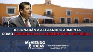 Confirmarán a Alejandro Armenta para candidato a la gubernatura de Puebla