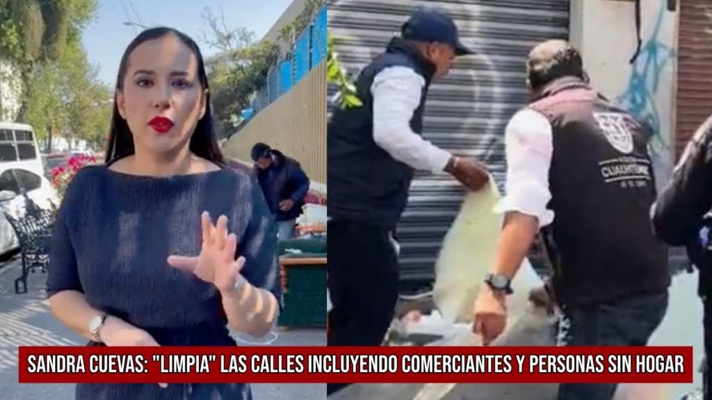Sandra Cuevas en Operativo Diamante y “limpieza” de personas en situación de calle.